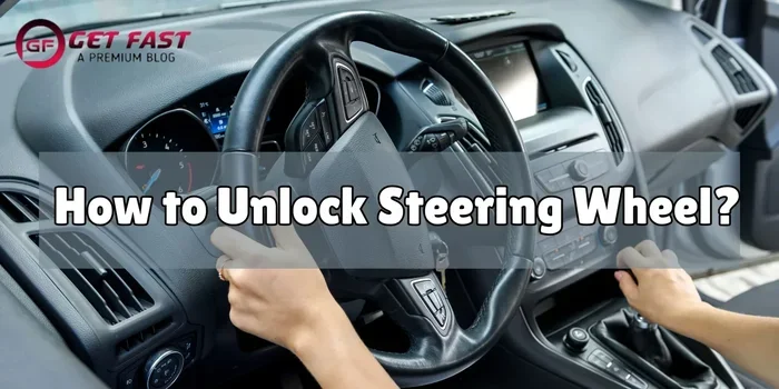 How Do I Unlock My Steering Wheel With These Tips