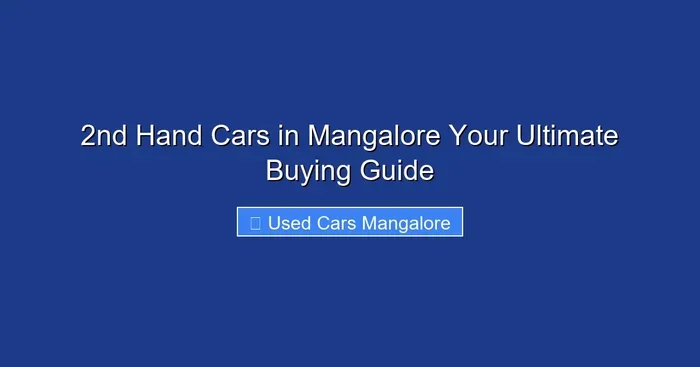 2nd Hand Cars in Mangalore Your Ultimate Buying Guide